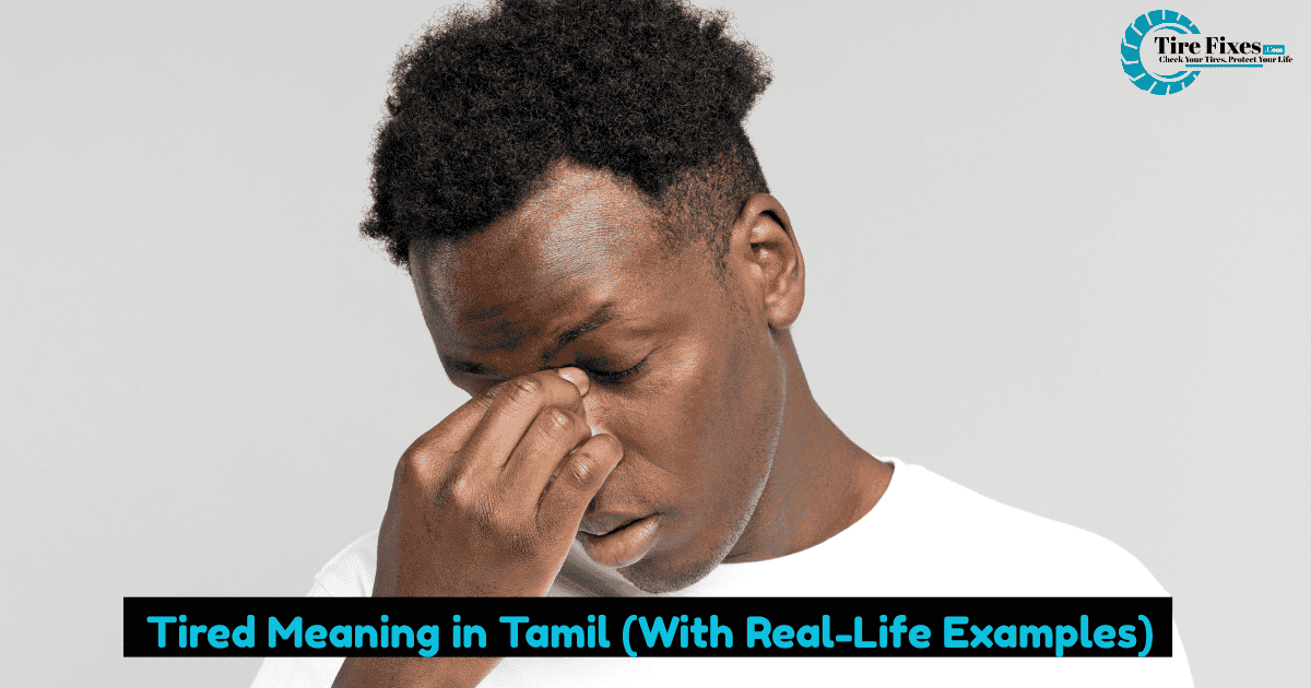 Tired Meaning in Tamil